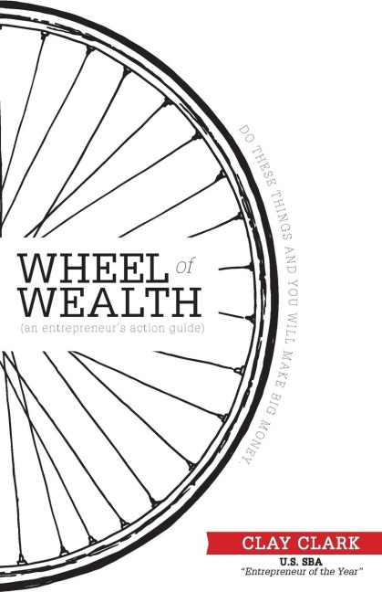 The Wheel of Wealth - An Entrepreneurs Action Guide