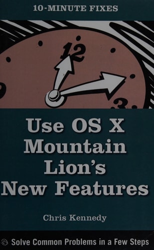 Use OS X Mountain Lion's New Features 10-Minute Fixes