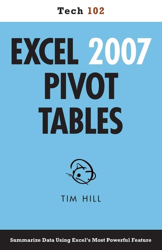 Excel 2007 Pivot Tables (Tech 102)
