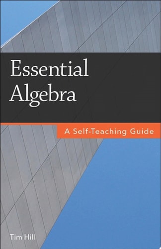 Essential Algebra A Self-Teaching Guide