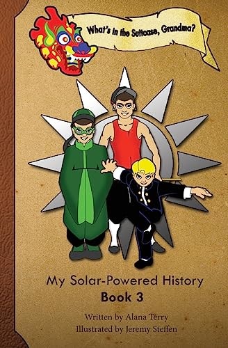 What's in the Suitcase, Grandma? My Solar-Powered History, Book 3
