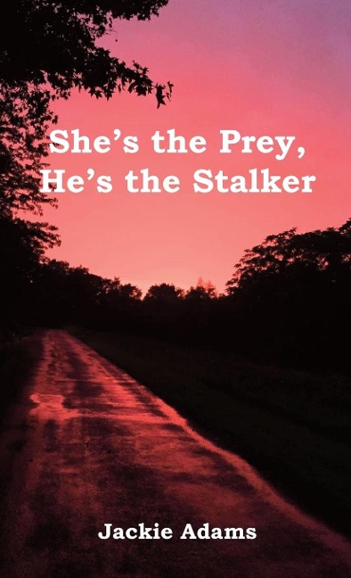 Shes the Prey, Hes the Stalker