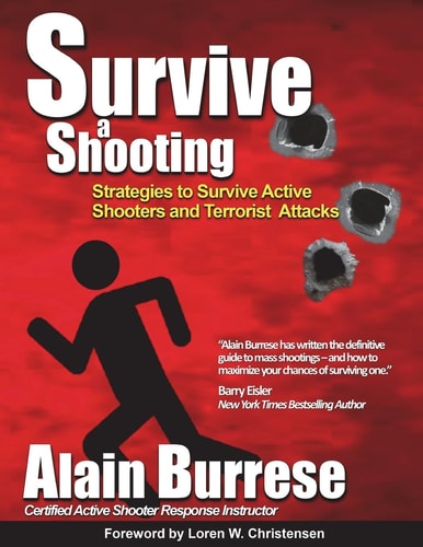 Survive a Shooting Strategies to Survive Active Shooters and Terrorist Attacks