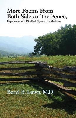 More Poems from Both Sides of the Fence: Experiences of a Disabled Physician in Medicine Volume 13