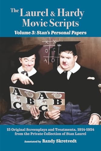The Laurel & Hardy Movie Scripts, Volume 3: Stan's Personal Papers