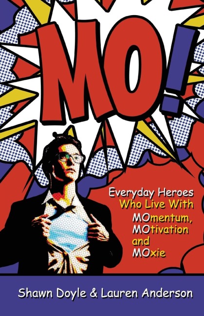 Mo!: Living With Momentum, Motivation and Moxie