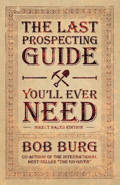 The Last Prospecting Guide Youll Ever Need: Direct Sales Edition