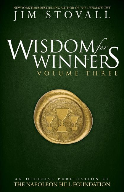 Wisdom for Winners Volume Three: An Official Publication of the Napoleon Hill Foundation(r)