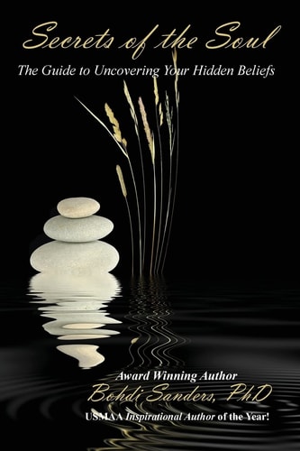 Secrets of the Soul The Guide to Uncovering Your Hidden Beliefs