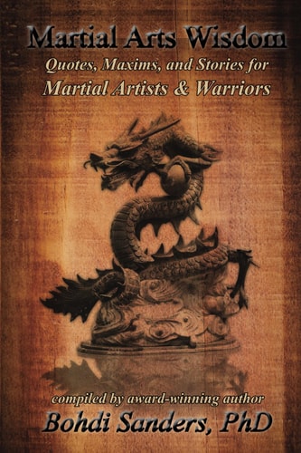 Martial Arts Wisdom Quotes, Maxims, and Stories for Martial Artists and Warriors