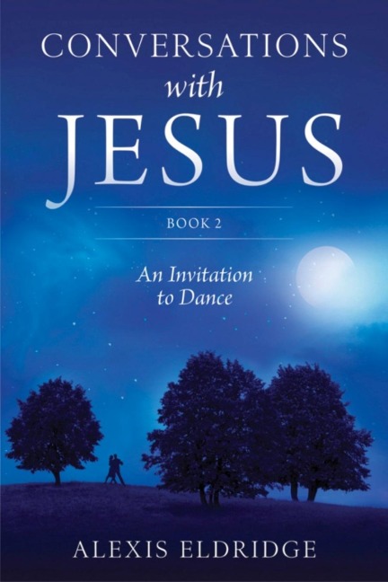 Conversations with Jesus, Book 2: An Invitation to Dance