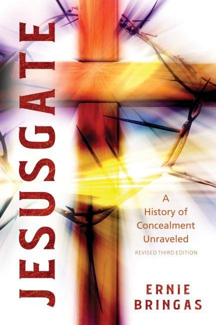 Jesusgate 2021 Revised 3rd Ed: A History of Concealment Unraveled