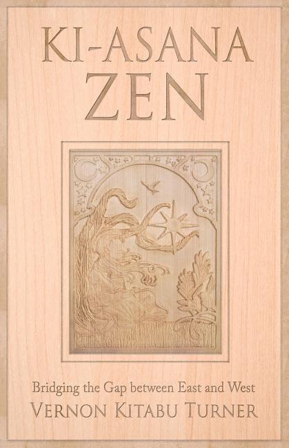 Ki-Asana Zen: Bridging the Gap Between East and West