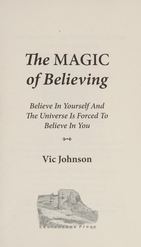 The Magic of Believing Believe in Yourself and The Universe Is Forced to Believe In You