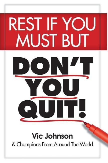 Rest If You Must, But Dont You Quit