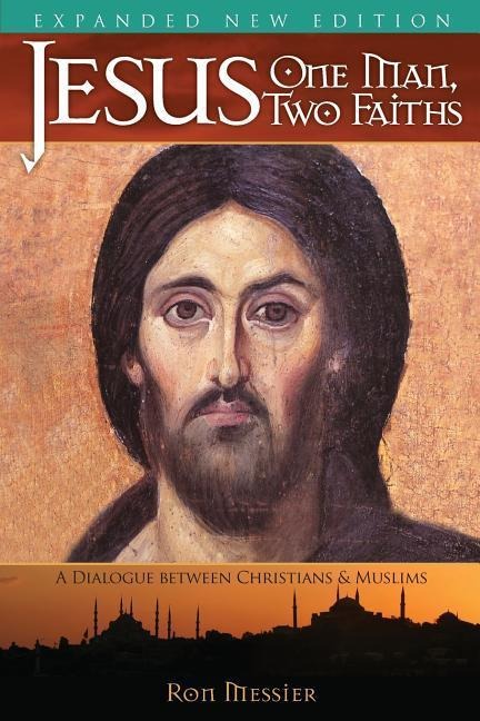 Jesus: One Man, Two Faiths. Expanded Second Edition