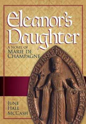 Eleanors Daughter: A Novel of Marie de Champagne