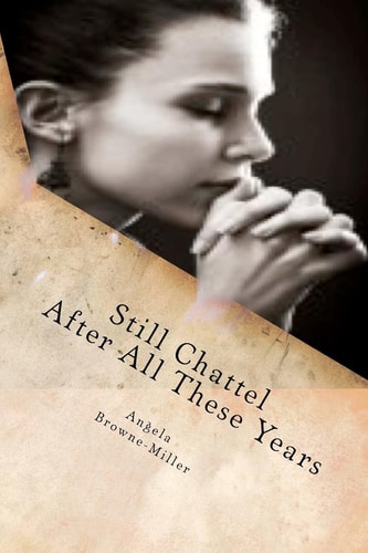 Still Chattel After All These Years Volume One