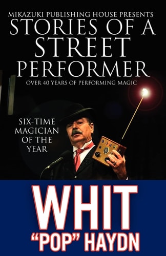 Stories of a Street Performer The Memoirs of a Master Magician