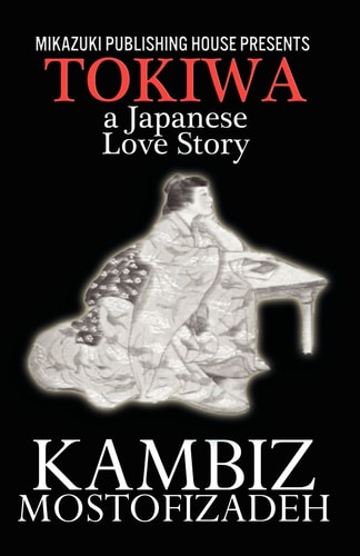 Tokiwa; a Japanese Love Story The Love for Tokiwa
