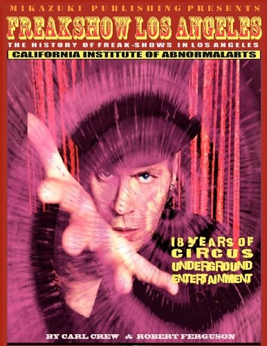 Freakshow Los Angeles The History of Los Angeles Freak-shows