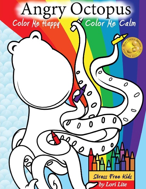 Angry Octopus Color Me Happy, Color Me Calm: A Self-Help Kids Coloring Book for Overcoming Anxiety, Anger, Worry, and Stress