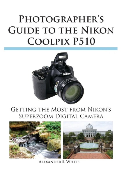 Photographers Guide to the Nikon Coolpix P510