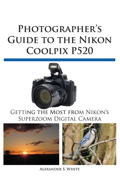 Photographers Guide to the Nikon Coolpix P520