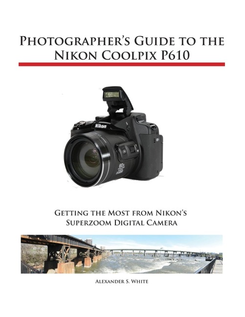 Photographers Guide to the Nikon Coolpix P610