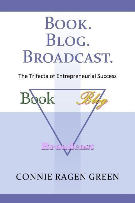 Book Blog Broadcast: The Trifecta of Entrepreneurial Success