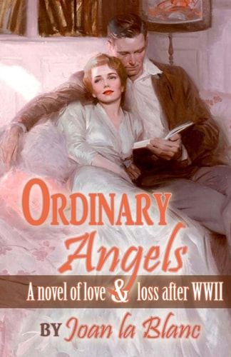 Ordinary Angels A Novel of Love and Loss After World War Two
