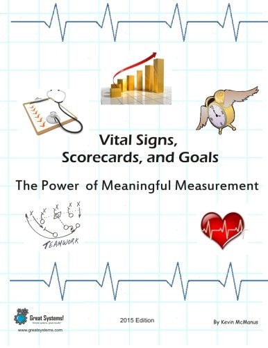 Vital Signs, Scorecards, and Goals The Power of Meaningful Measurement