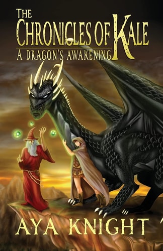 The Chronicles of Kale A Dragon's Awakening