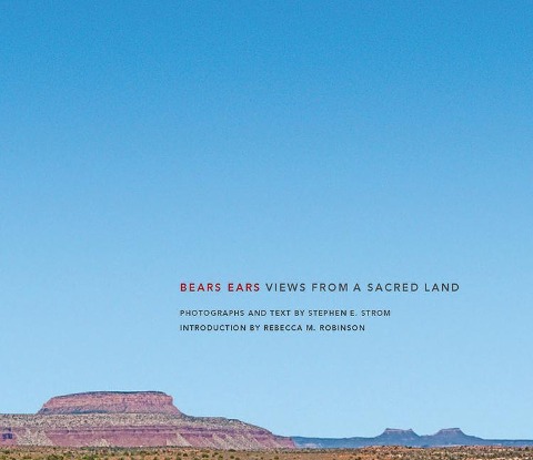 Bears Ears: Views from a Sacred Land