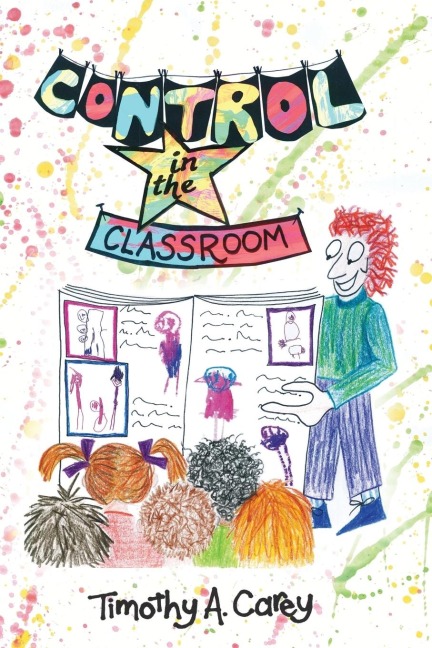 Control in the Classroom; An Adventure in Learning and Achievement: An Adventure in Learning and Achievement
