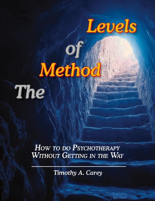 The Method of Levels: How to do Psychotherapy Without Getting in the Way