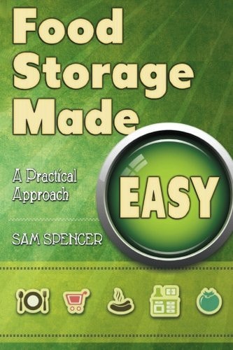Food Storage Made Easy A Practical Approach