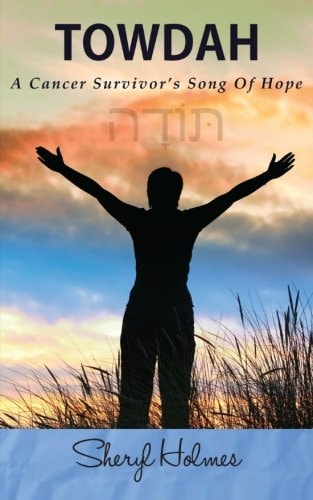 Towdah A Cancer Survivor's Song of Hope