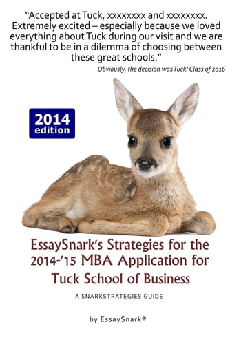 EssaySnark's Strategies for the 2014-'15 MBA Application for Tuck School of Business A SnarkStrategies Guide