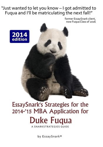 EssaySnark's Strategies for the 2014-'15 MBA Application for Duke Fuqua A SnarkStrategies Guide
