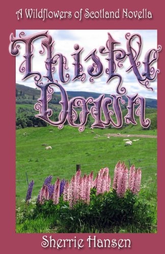 Thistle Down A Wildflowers of Scotland Novella