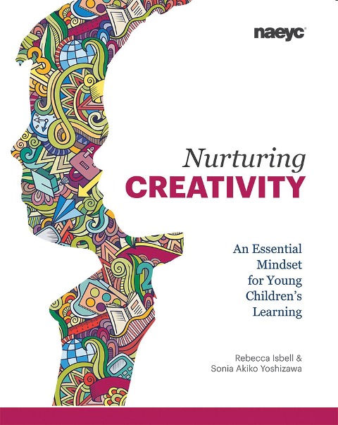 Nurturing Creativity: An Essential Mindset for Young Childrens Learning