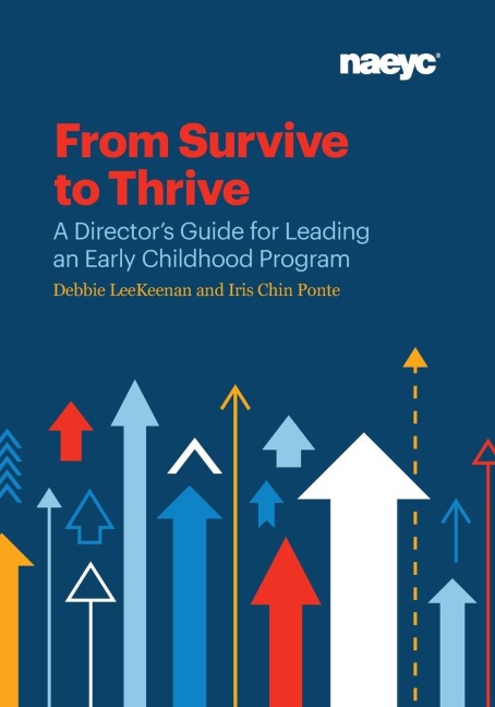 From Survive to Thrive: A Directors Guide for Leading an Early Childhood Program