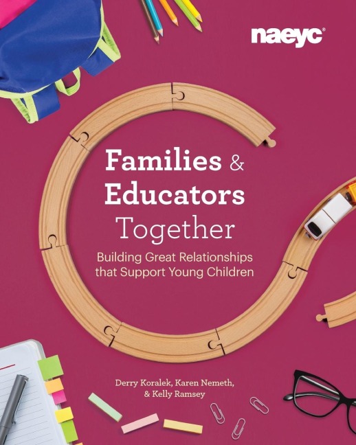 Families and Educators Together: Building Great Relationships That Support Young Children