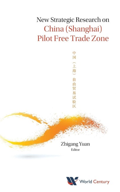 NEW STRATEGIC RESEARCH ON CHINA (SHANGHAI) PILOT FREE TRADE