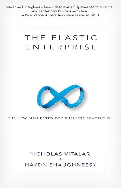 The Elastic Enterprise: The New Manifesto for Business Revolution
