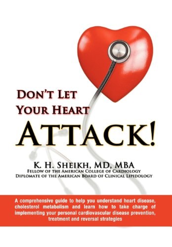 DON't LET YOUR HEART ATTACK! a Comprehensive Guide to Help You Understand Heart Disease, Cholesterol and Metabolis How to Take Charge of Implementing Your Personal Cardiovascular Disease Prevention, Treatment and Reversal Strategies