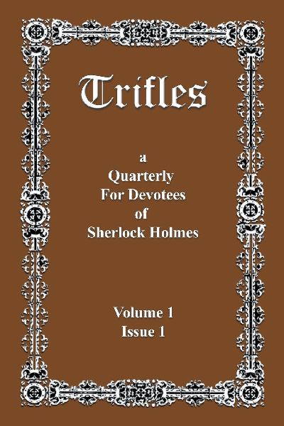 Trifles: a Quarterly for Devotees of Sherlock Holmes