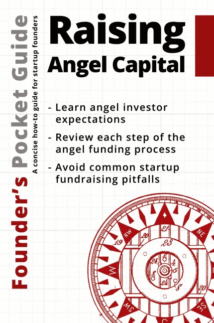Founders Pocket Guide: Raising Angel Capital
