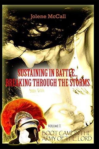 Sustaining in Battle Breaking Through the Storms Volume One